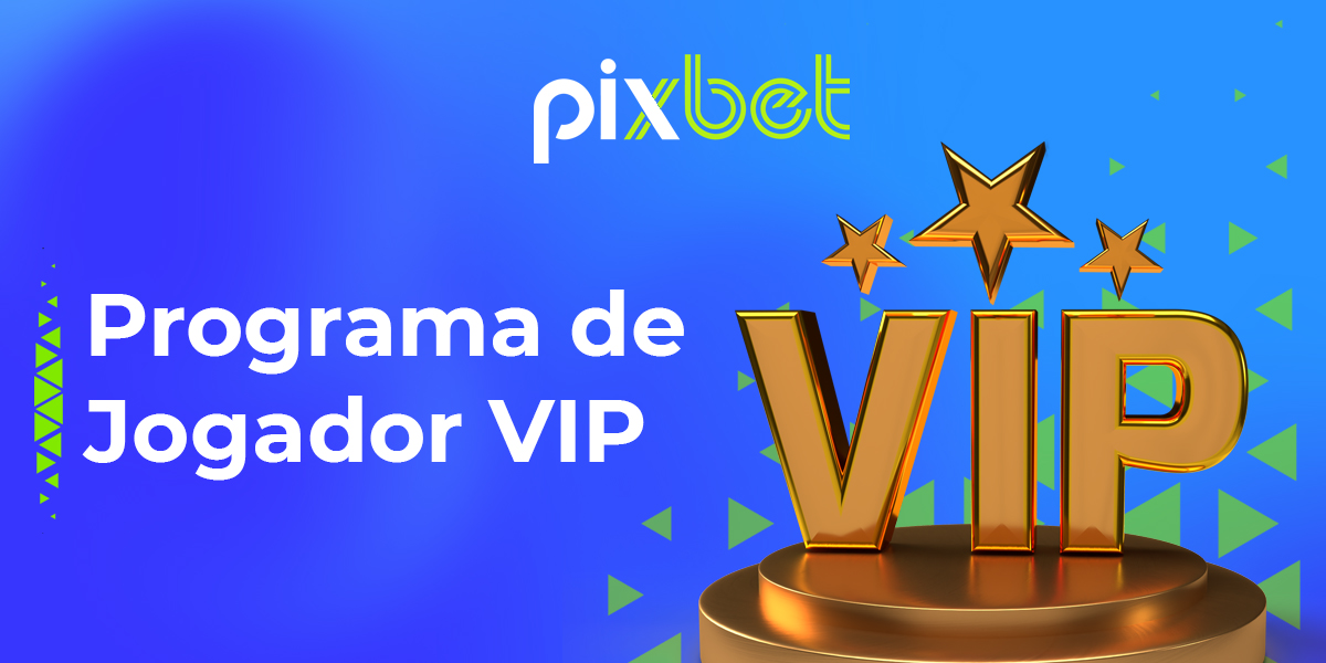 Pixbet  VIP