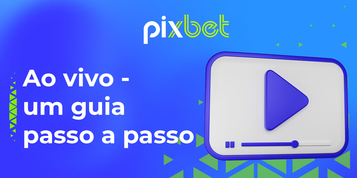 Como começar a fazer apostas in-play na PixBet - um guia para iniciantes