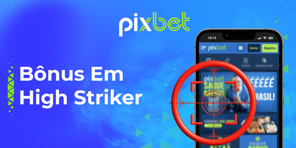 Quais bônus você pode ganhar ao jogar High Striker em Pixbet