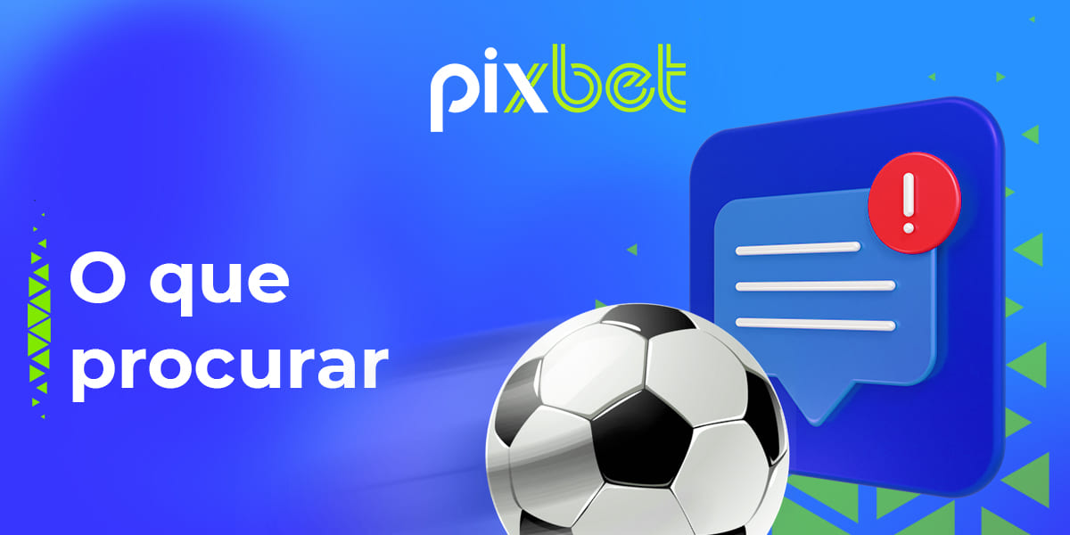 O que os clientes brasileiros devem observar ao apostar em pixbet futebol original