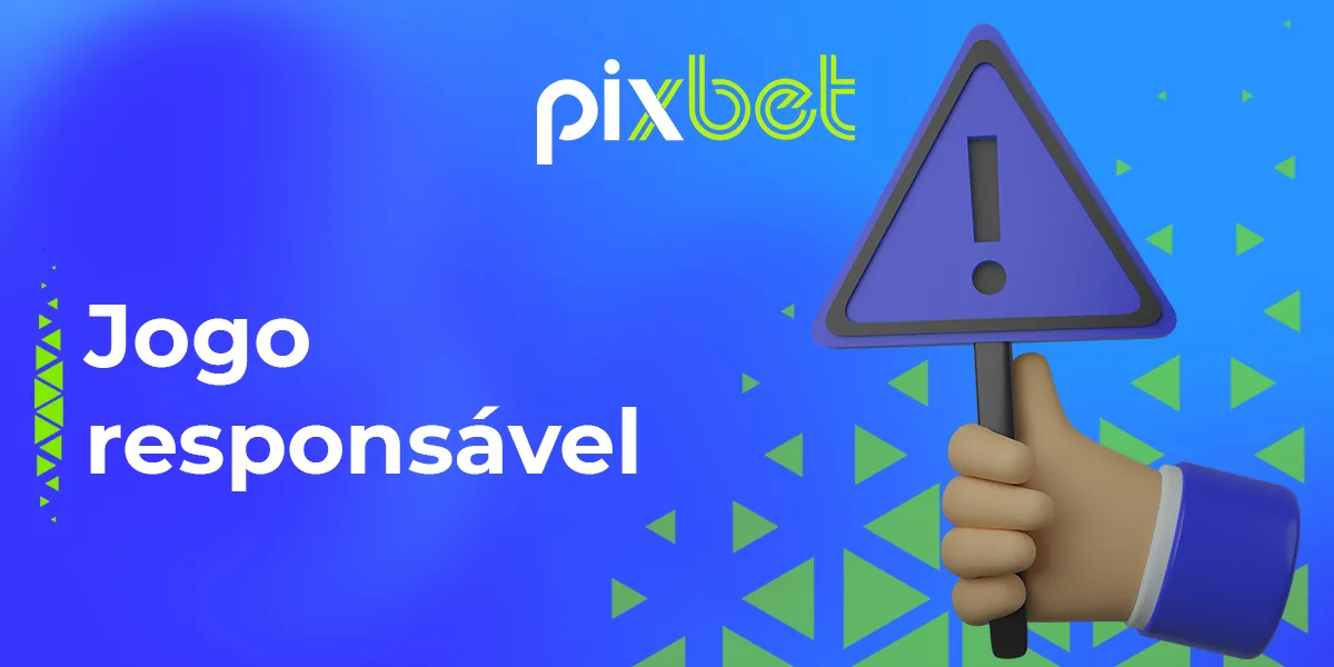 Como o PixBet oferece um jogo responsável para os usuários do cassino on-line