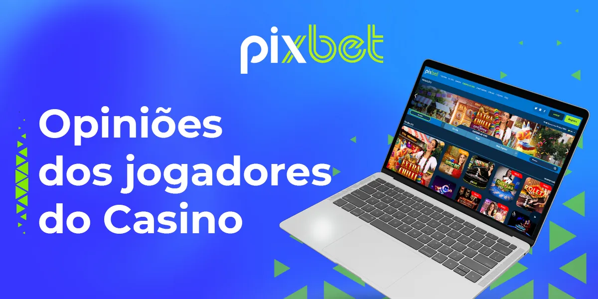 Críticas honestas de usuários do cassino online PixBet