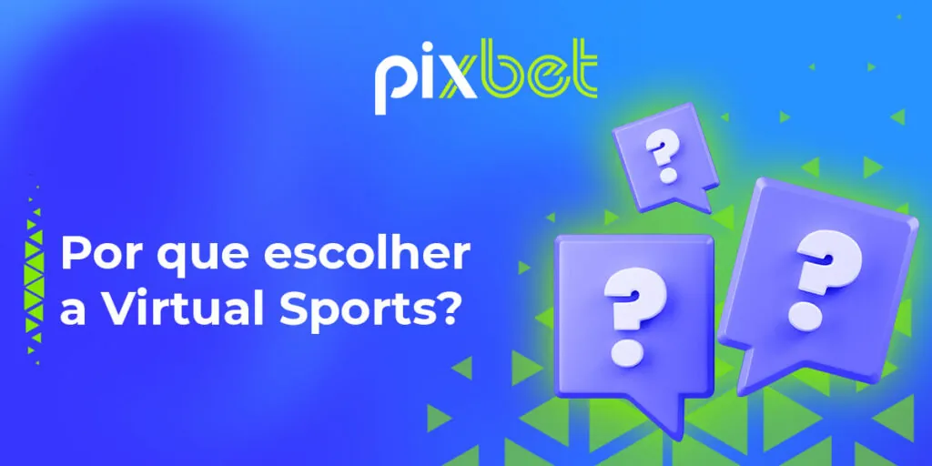 Por que escolher a PixBet Virtual Sports